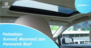 Perbedaan Sunroof, Moonroof, dan Panoramic Roof