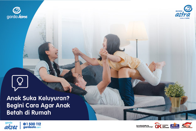 Anak Suka Keluyuran? Begini Cara Agar Anak Betah di Rumah