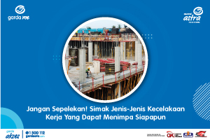 Jangan Sepelekan! Simak Jenis Jenis Kecelakaan Kerja Yang Dapat Menimpa Siapapun