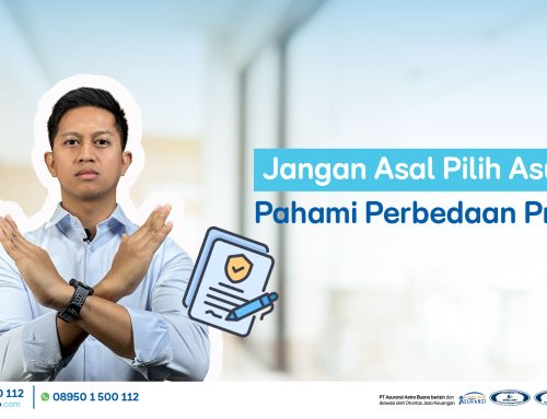 Jangan Asal Pilih Asuransi, Pahami Perbedaan Proteksi!